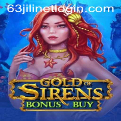 Dive into the World of GoldofSirensBonusBuy and the Buzz of 63jili Net Login